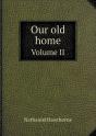 Our Old Home Volume Ii - Preview