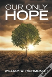 Our Only Hope