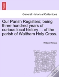 Capa do artigo Our Parish Registers; Being Three Hundre