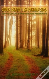 Our Path To Freedom