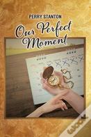 Our Perfect Moment