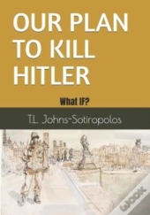 Our Plan To Kill Hitler