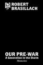 Our Pre-War, A Generation In The Storm - Preview