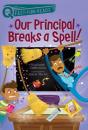 Our Principal Breaks A Spell! - Preview