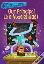 Our Principal Is A Noodlehead!