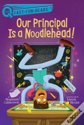 Our Principal Is A Noodlehead!