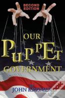 Our Puppet Government (Updated & Revised 2nd Edition)