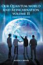 Our Quantum World And Reincarnation (Volume Ii) - Preview