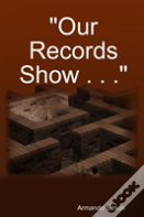 "Our Records Show ..."