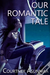 Our Romantic Tale