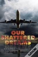 Our Shattered Dreams