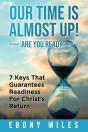 Our  Time Is Almost Up! Are You Ready? - Preview