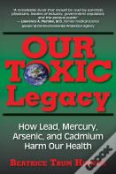 Our Toxic Legacy