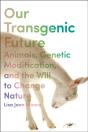 Our Transgenic Future - Preview