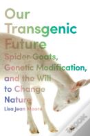Our Transgenic Future