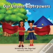 Our Unseen Superpowers