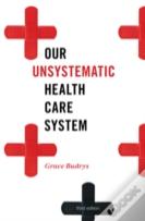 Our Unsystematic Health Care System