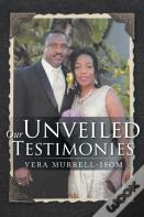 Our Unveiled Testimonies