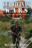 Our Vietnam Wars, Volume 3