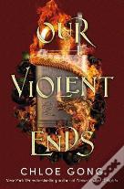 Our Violent Ends