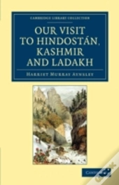 Our Visit To Hindostan, Kashmir And Ladakh