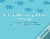Our Wintry Day Walk
