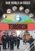 Our World In Crisis: Terrorism