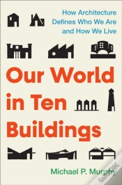 Capa do artigo Our World In Ten Buildings