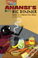 Our World Readers: Anansi'S Big Dinner