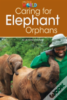 Our World Readers: Caring For Elephant Orphans