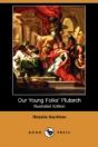Our Young Folks' Plutarch (Illustrated Edition) (Dodo Press) - Preview