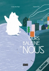 Ours, Baleine Et Nous