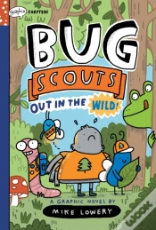 Capa do artigo Out In The Wild!: A Graphix Chapters Book (Bug Scouts #1)