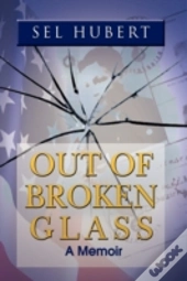 Out Of Broken Glass