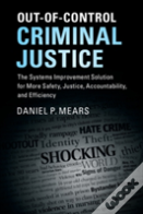 Out-Of-Control Criminal Justice