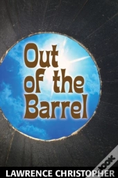 Out Of The Barrel