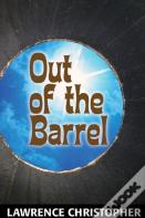 Out Of The Barrel