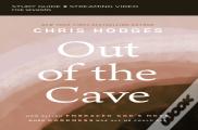 Out Of The Cave Bible Study Guide Plus Streaming Video