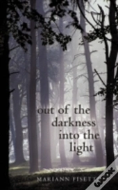 Out Of The Darkness Into The Light