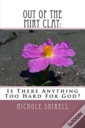 Out Of The Miry Clay