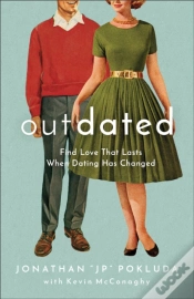 Capa do artigo Outdated Â€“ Find Love That Lasts When Dating Has Changed
