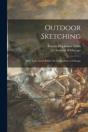 Outdoor Sketching : Four Talks Given Bef - Preview