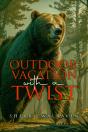 Outdoor Vacation With A Twist - Preview