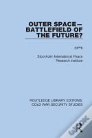 Outer Space - Battlefield Of The Future?