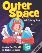 Outer Space Kids Coloring Book Plus Fun Facts For Kids To Read About Space