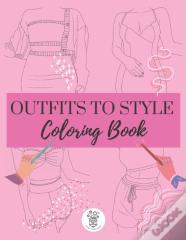 Outfits To Style Coloring Book