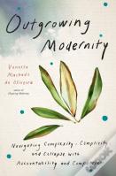 Outgrowing Modernity