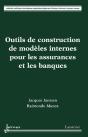 Outils De Construction De Modèles Internes Pour Les Assurances Et Les Banques - Preview