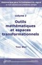 Outils Mathematiques Et Espaces Transformationnels Applications Aux Techniques Et Au Filtrage Analogique - Preview