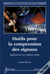 Outils Pour La Compression Des Signaux ; Applications Aux Signaux Audio